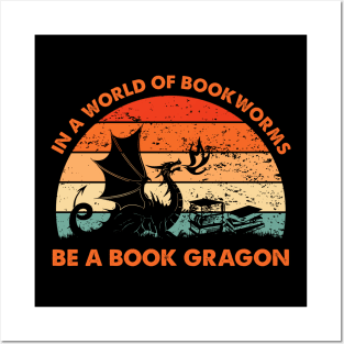 In A World Of Bookworms Be A Book Dragon Posters and Art